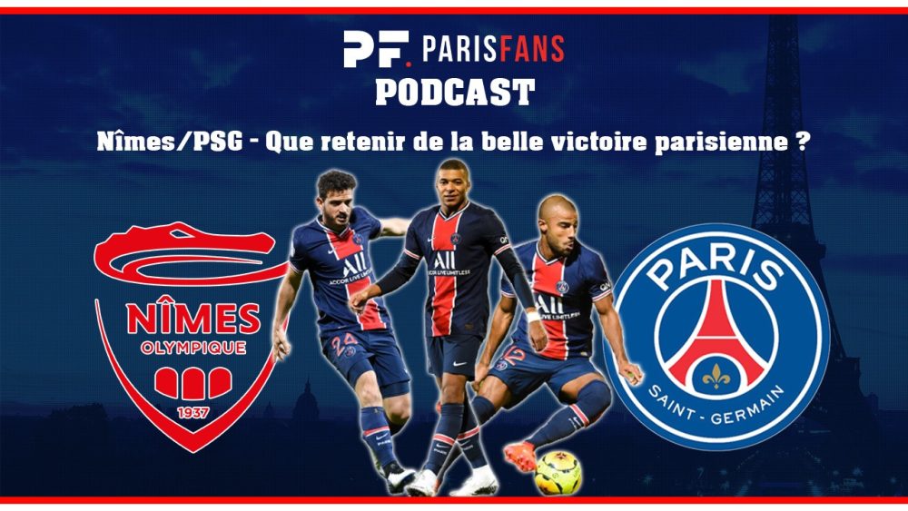 Podcast - Nîmes/PSG : Que retenir de la belle victoire parisienne ?