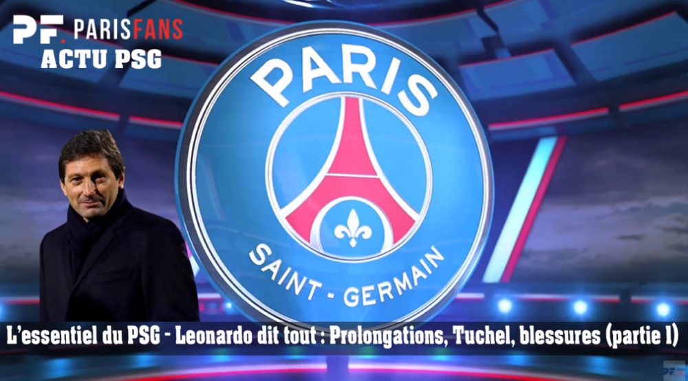 L'essentiel du PSG - Leonardo dit tout : Prolongations, Tuchel, blessures (partie 1)