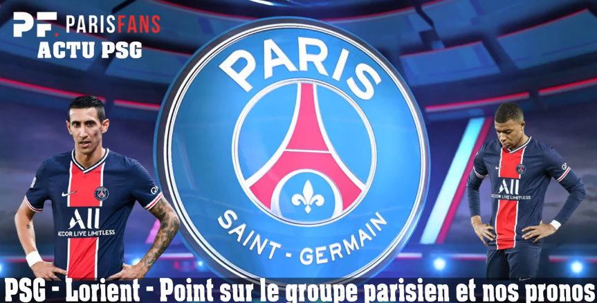 PSG/Lorient : Point sur le groupe parisien et nos pronos - L'essentiel