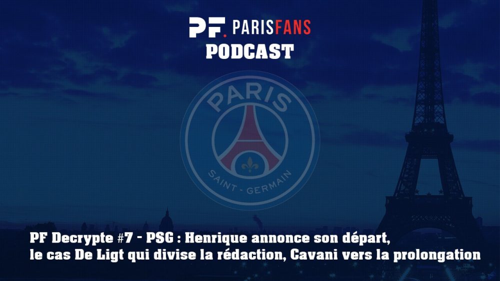 Podcast du jeudi 13 juin Henrique annonce son départ, De Ligt divise la rédaction et Cavani vers une prolongation