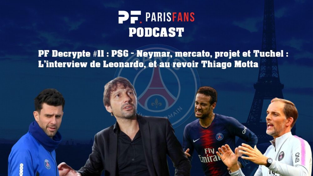 PSG - Neymar, mercato, projet et Tuchel : l'interview de Leonardo. Et au revoir Thiago Motta