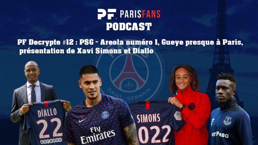 Podcast PSG: Areola numéro 1, Gueye presque à Paris, présentation de Xavi Simons et Diallo