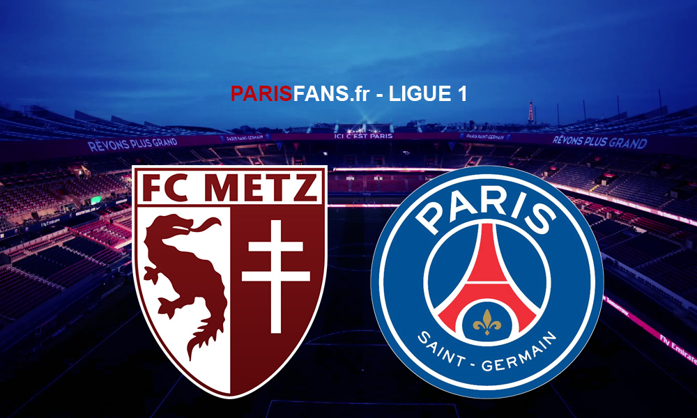 Metz/PSG - Les équipes officielles :