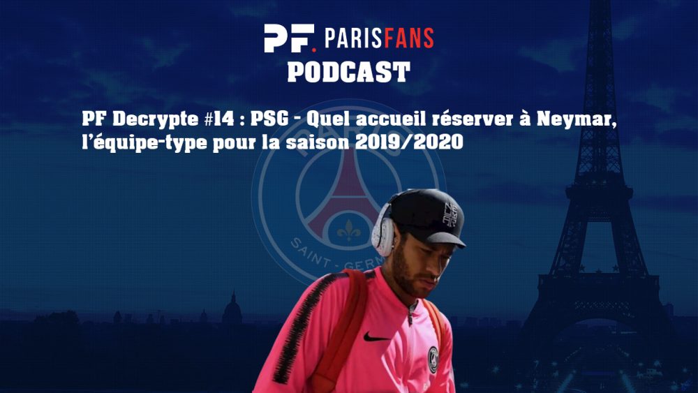 Podcast - Quel accueil réserver à Neymar et l'équipe-type de la saison 2019-2020