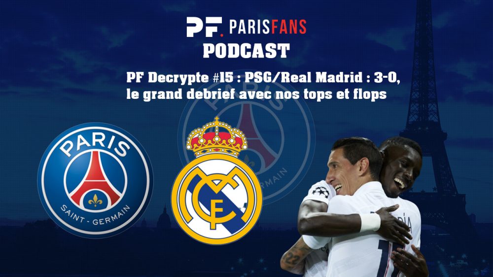 Podcast - PSG/Real Madrid, le grand debrief avec nos tops et flops