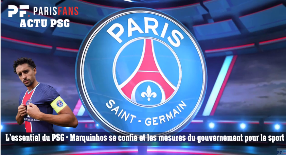 L'essentiel du PSG - Marquinhos se confie et les mesures du gouvernement pour le sport