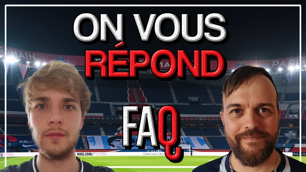 Podcast FAQ - L'équipe-type du PSG, nos joueur préférés, nos souvenirs, notre projet