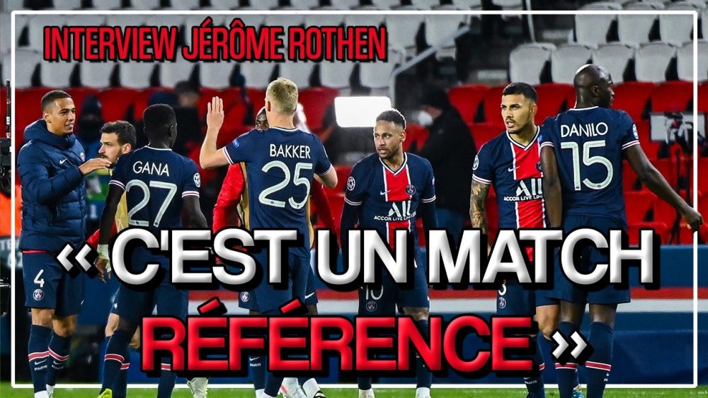 Interview - Rothen revient sur PSG/Bayern « un match référence » et évoque City