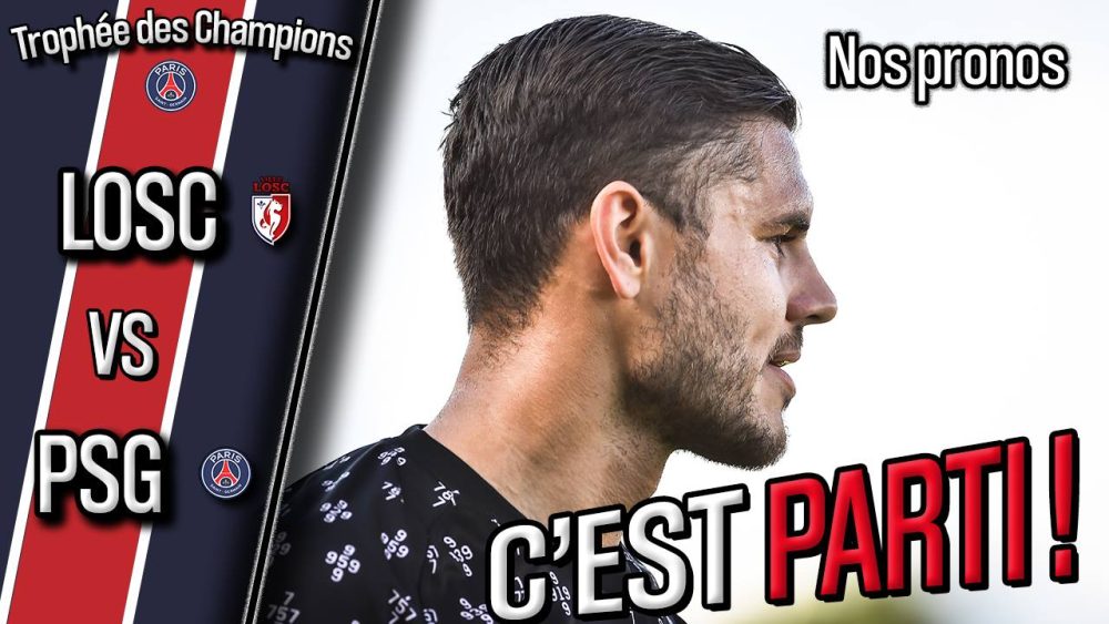 Podcast Lille/PSG - Quelle équipe parisienne ? Et nos scores !