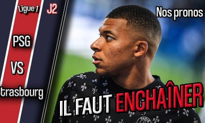 Podcast PSG/Strasbourg - Quelle équipe parisienne ? Et nos scores