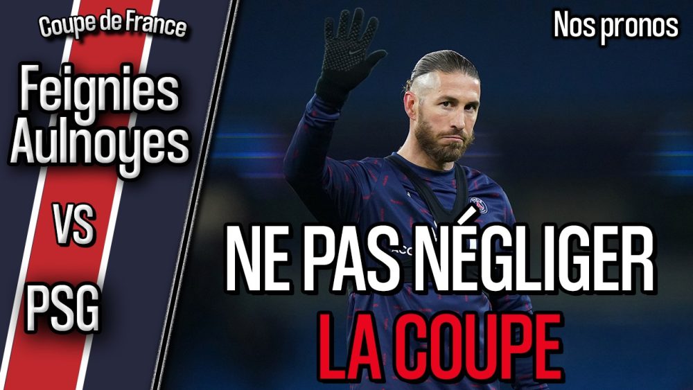 Podcast Feignies-Aulnoye/PSG - Quelle équipe parisienne ? Avec Ramos ? Et nos pronostics !