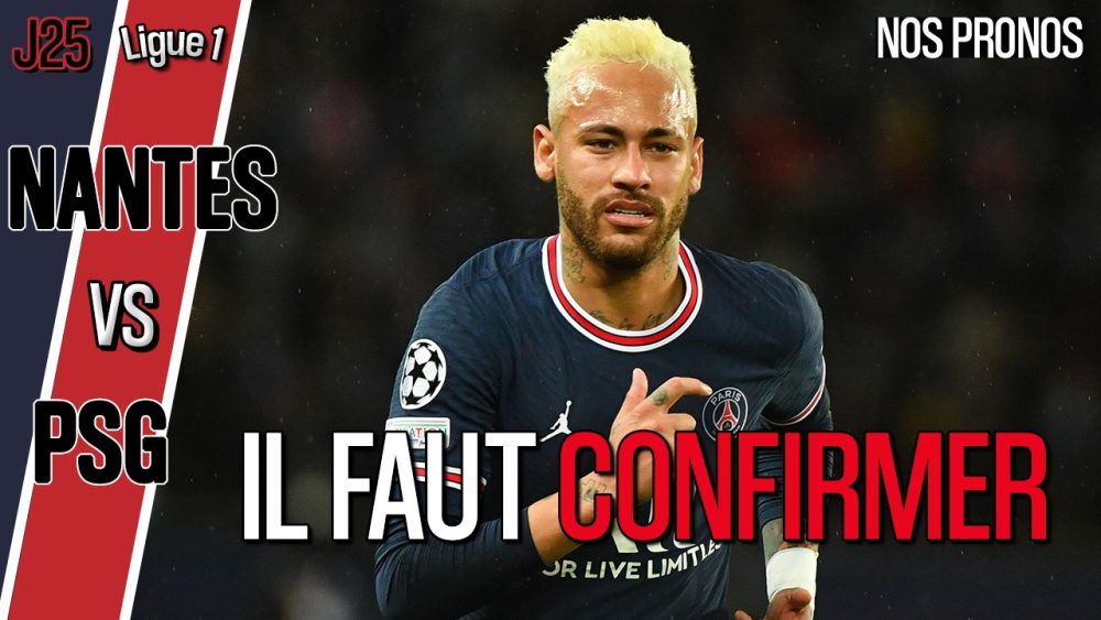 Podcast Nantes/PSG - Quelle équipe parisienne ? Neymar titulaire ? Et nos pronostics !