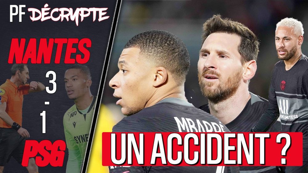 Podcast Nantes/PSG (3-1) - Match fou et arbitrage honteux ! Messi, Mbappé et Neymar inefficaces