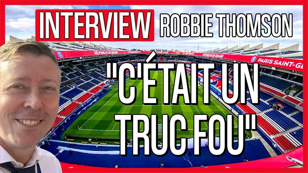 Interview Robbie Thomson (ex PSG TV) - Personnalités des joueurs, pire moment et meilleur souvenir