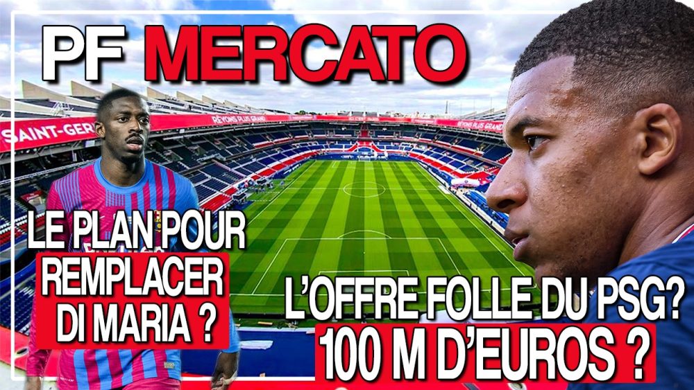 Podcast Mercato - Mbappé aurait une offre colossale du PSG ! Dembélé pour remplacer Di Maria ?