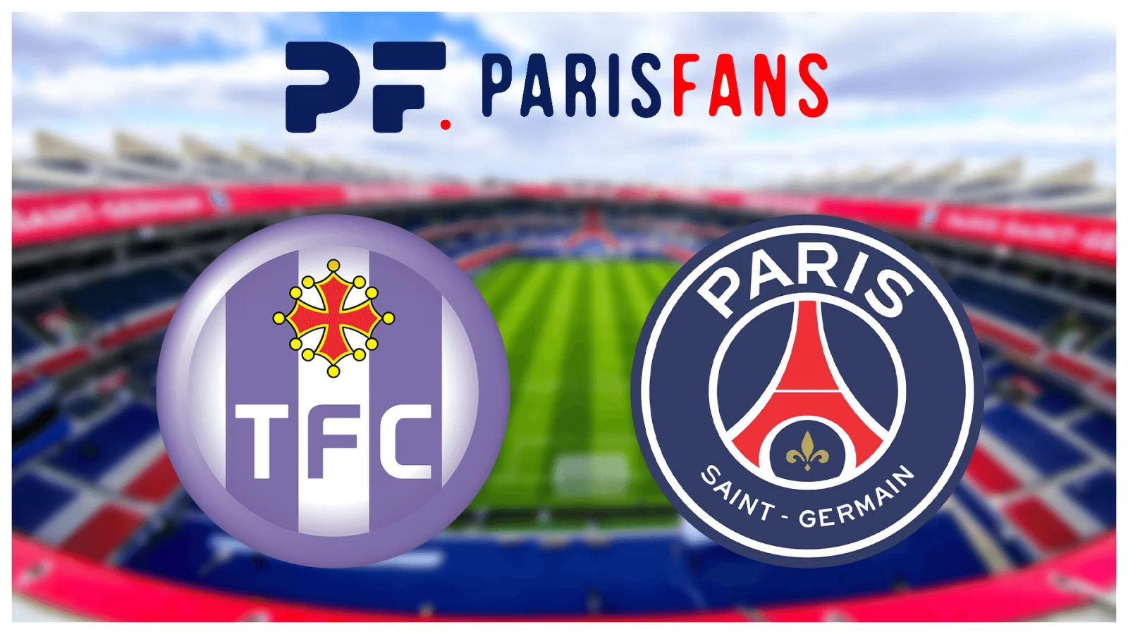 Toulouse/PSG - Les équipes officielles :