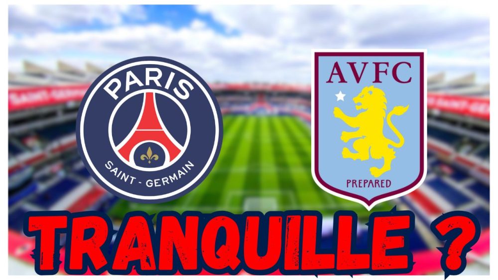 Vidéo PSG - Aston Villa en quart de finale de Ligue des Champions, qualification obligatoire ?